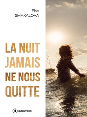 cover image of La nuit jamais ne nous quitte